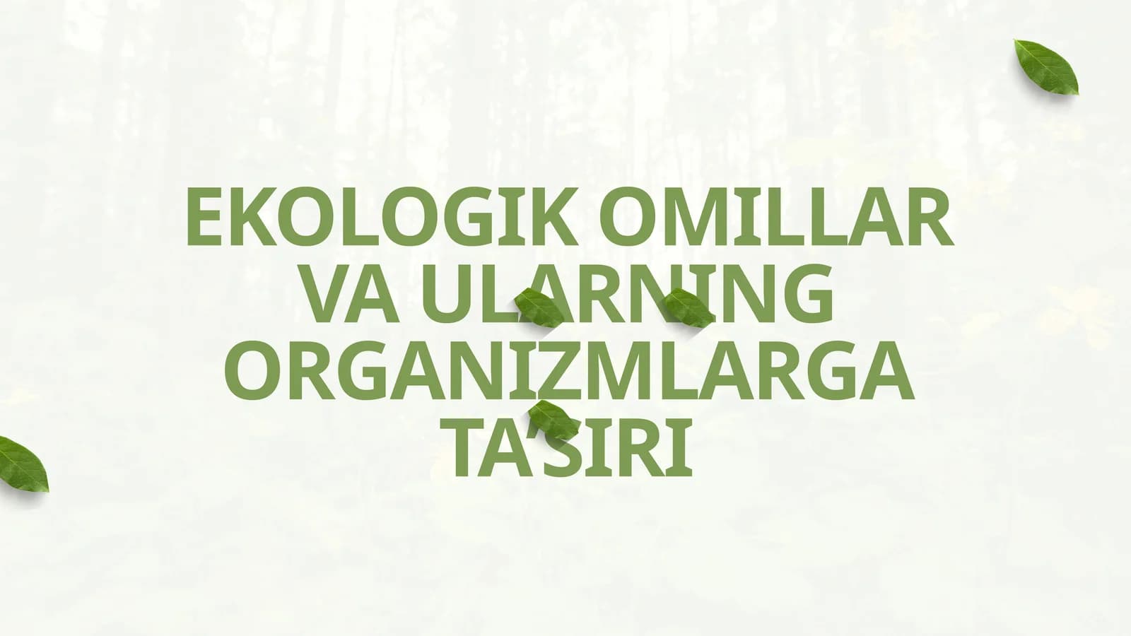 EKOLOGIK OMILLAR VA ULARNING ORGANIZMLARGA TA’SIRI