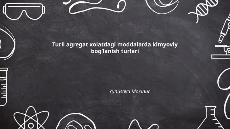 Turli agregat xolatdagi moddalarda kimyoviy bogʻlanish turlari