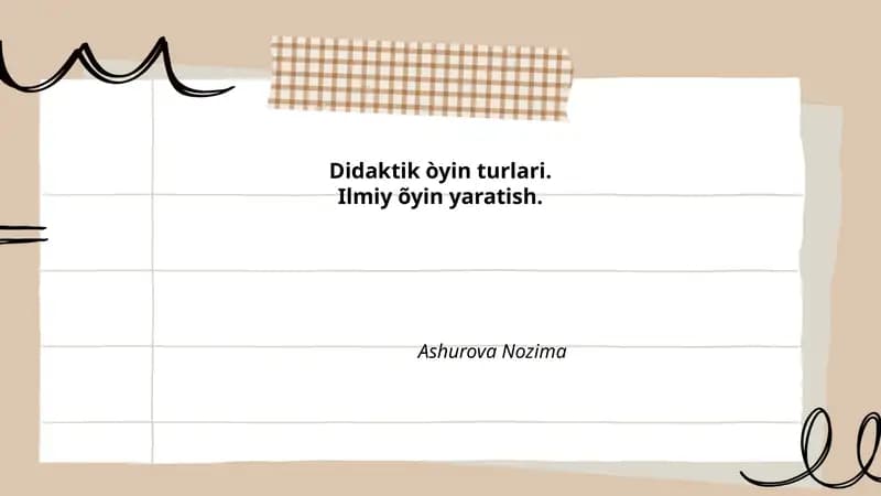 Didaktik òyin turlari.Ilmiy õyin yaratish