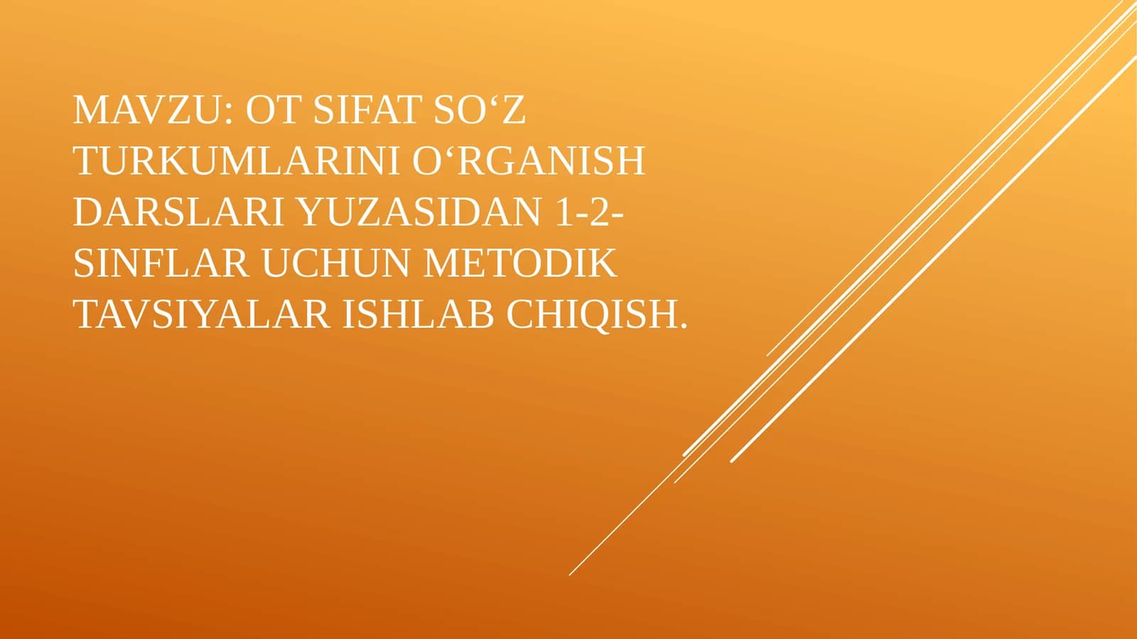 Otsifatsoʻzturkumlarinioʻrganishdarslariyuzasidan1-2-sinflaruchunmetodiktavsiyalarishlabchiqish