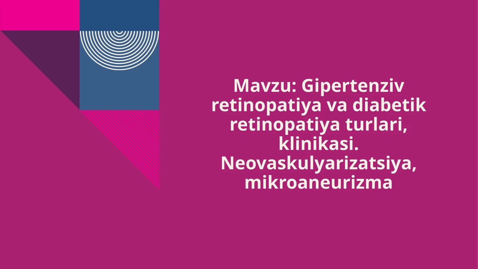 Gipertenziv retinopatiya: etiologiyasi, patogenezi, turlari va klinik belgilari