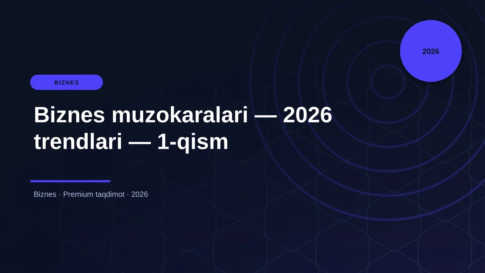 Biznes muzokaralari — 2026 trendlari — 1-qism