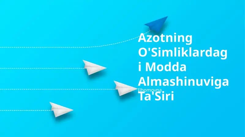 Azotning O'Simliklardagi Modda Almashinuviga Ta'Siri Ilhomovna