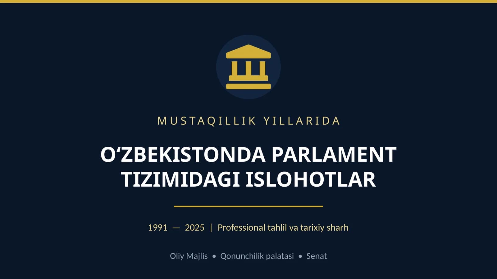 Mustaqillik Yillarida Uzbekistonda Parlament Tizimidagi Ishlohtlar 1991-2025 | Professional Tahlil va Tarixiy Sharh