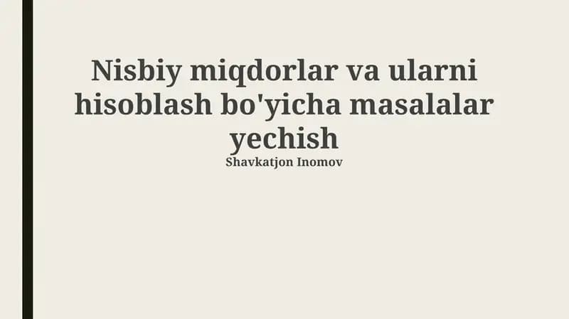Nisbiy miqdorlar va ularni hisoblash bo'yicha masalalar yechish