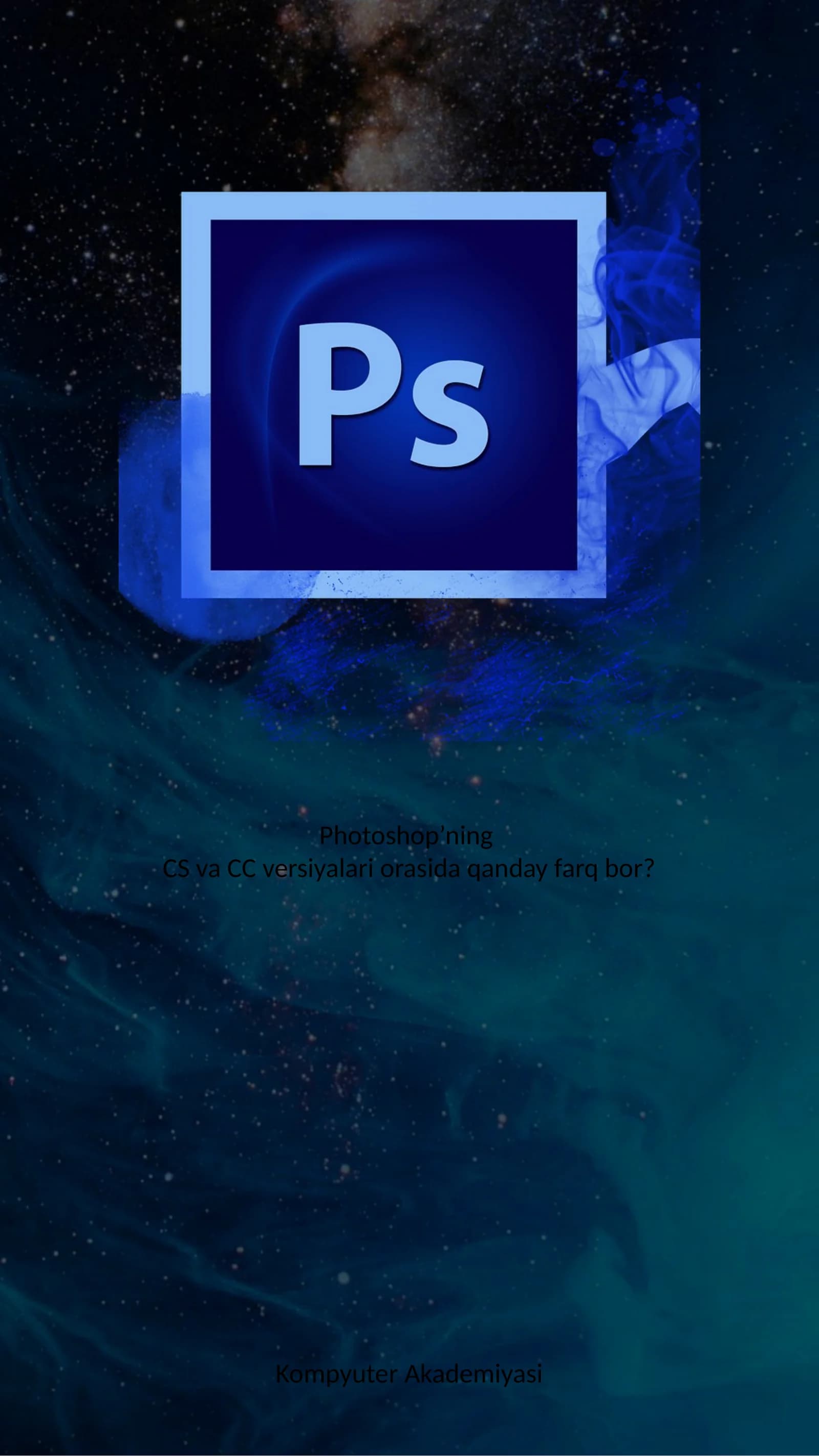 Photoshop’ning CS va CC versiyalari orasida qanday farq bor?