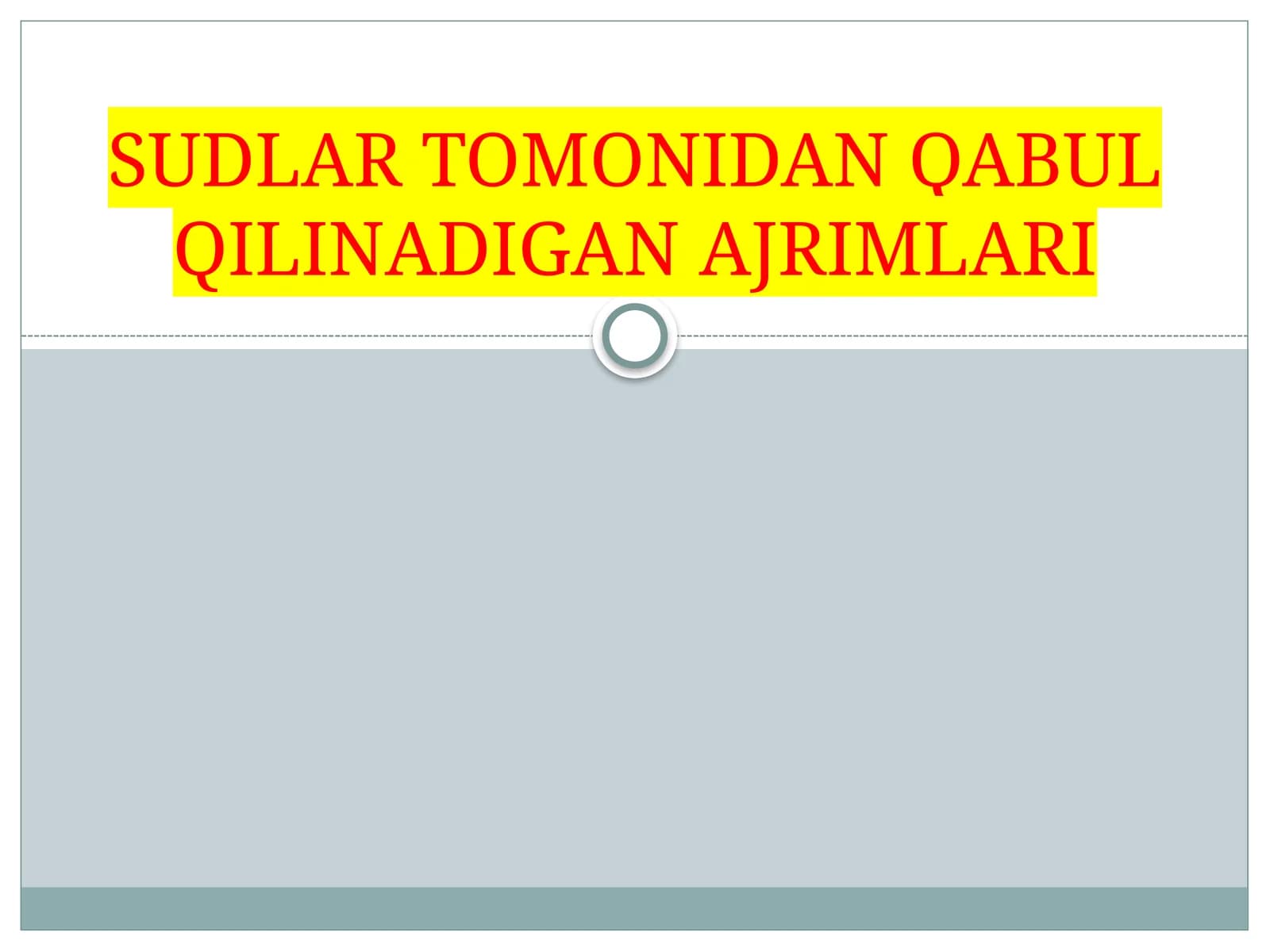 SUDLAR TOMONIDAN QABUL QILINADIGAN AJRIMLARI