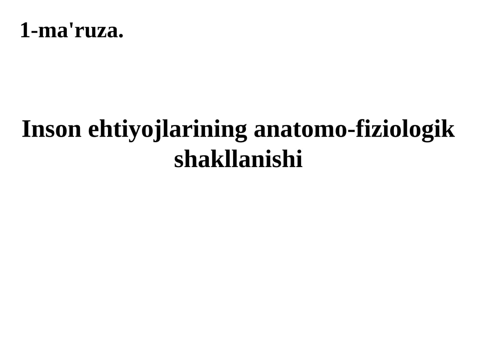 Inson ehtiyojlarining anatomo-fiziologik shakllanishi