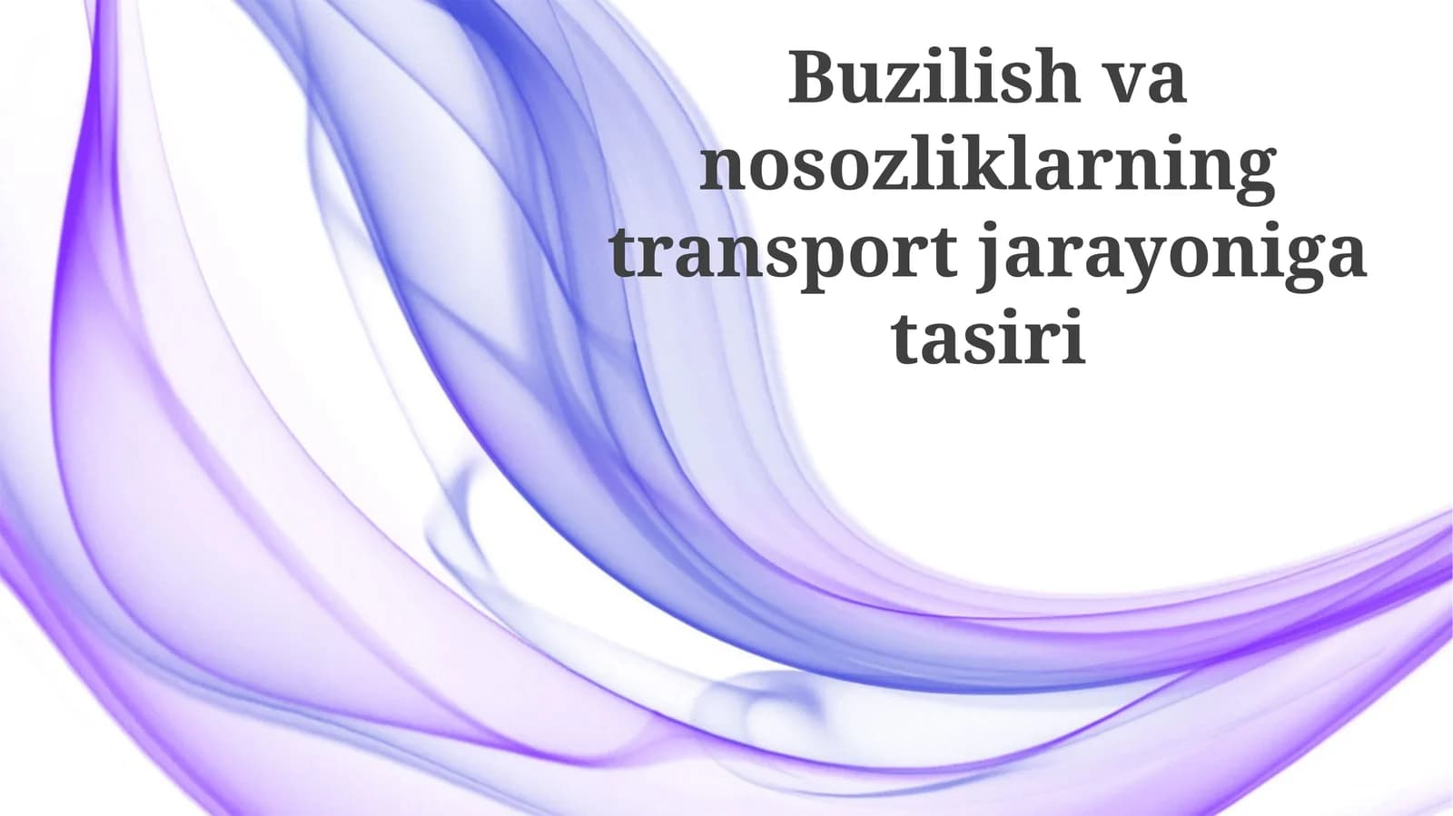 Buzilishvanosozliklarningtransportjarayonigatasiri