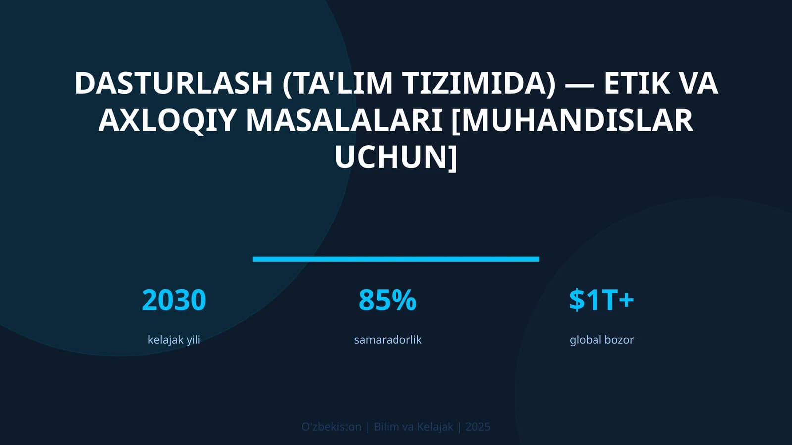 DASTURLASH (TA'LIM TIZIMIDA) — ETIK VA AXLOQIY MASALALARI [MUHANDISLAR UCHUN]