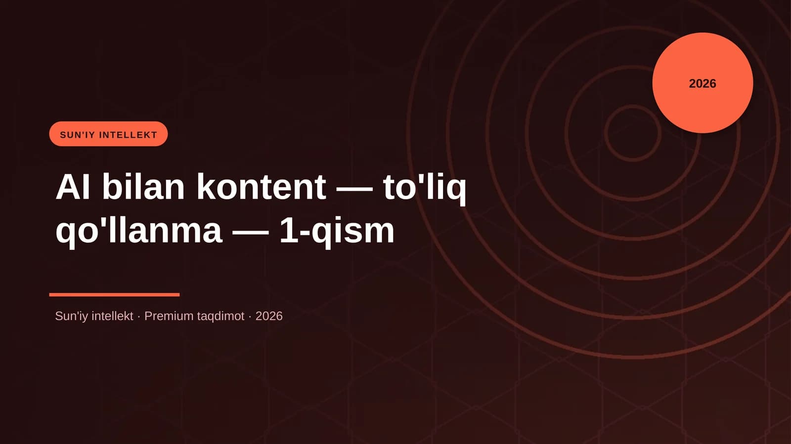AI bilan kontent - to'liq qo'llanma - 1-qism