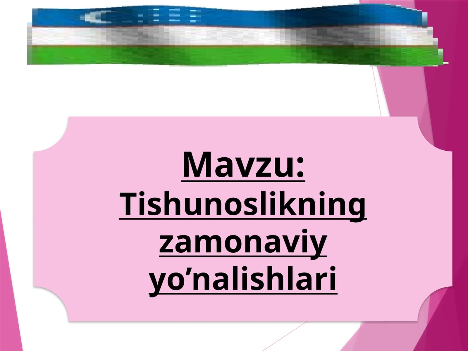 Tishunoslikningzamonaviyyo’nalishlari