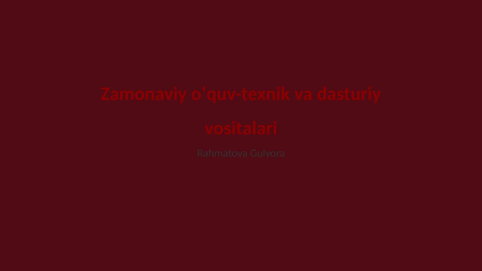 Zamonaviy oʻquv-texnik va dasturiy vositalari