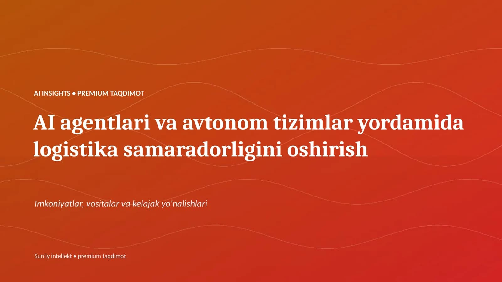 AI agentlari va avtonom tizimlar yordamida logistika samaradorligini oshirish