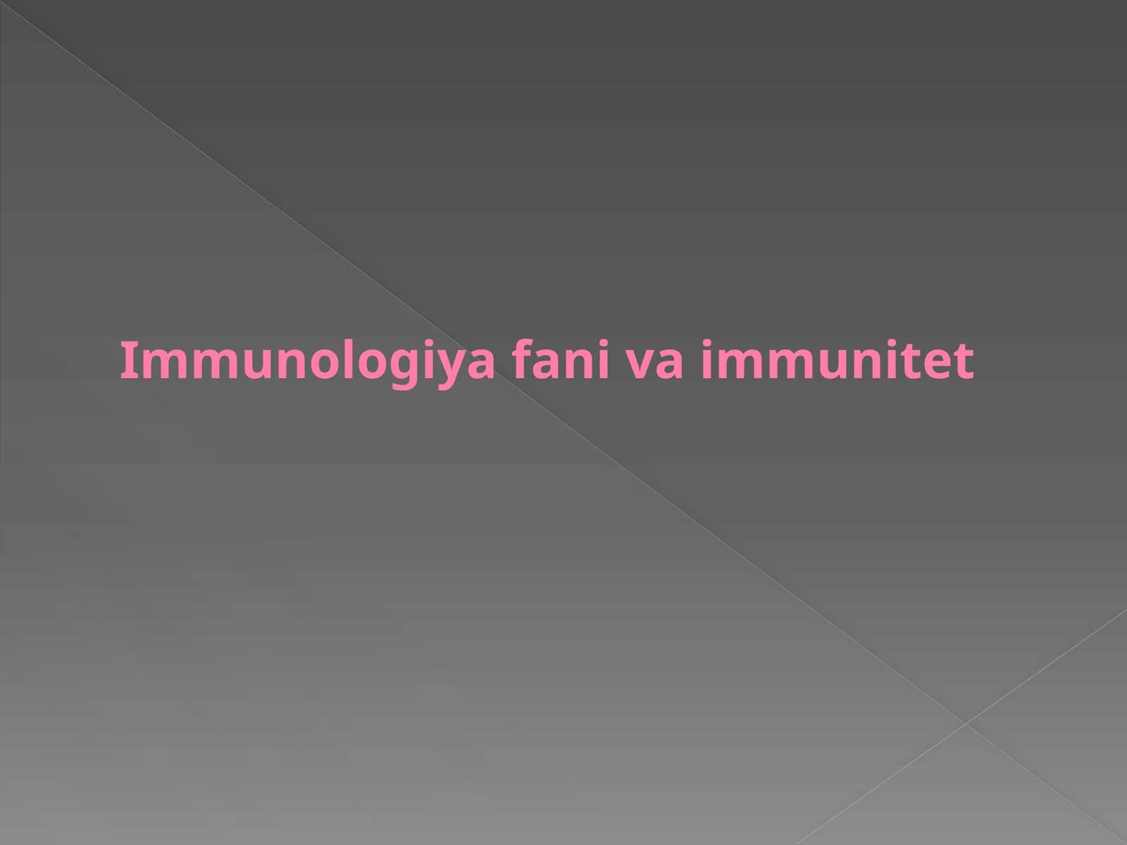 Immunologiya fani va immunitet