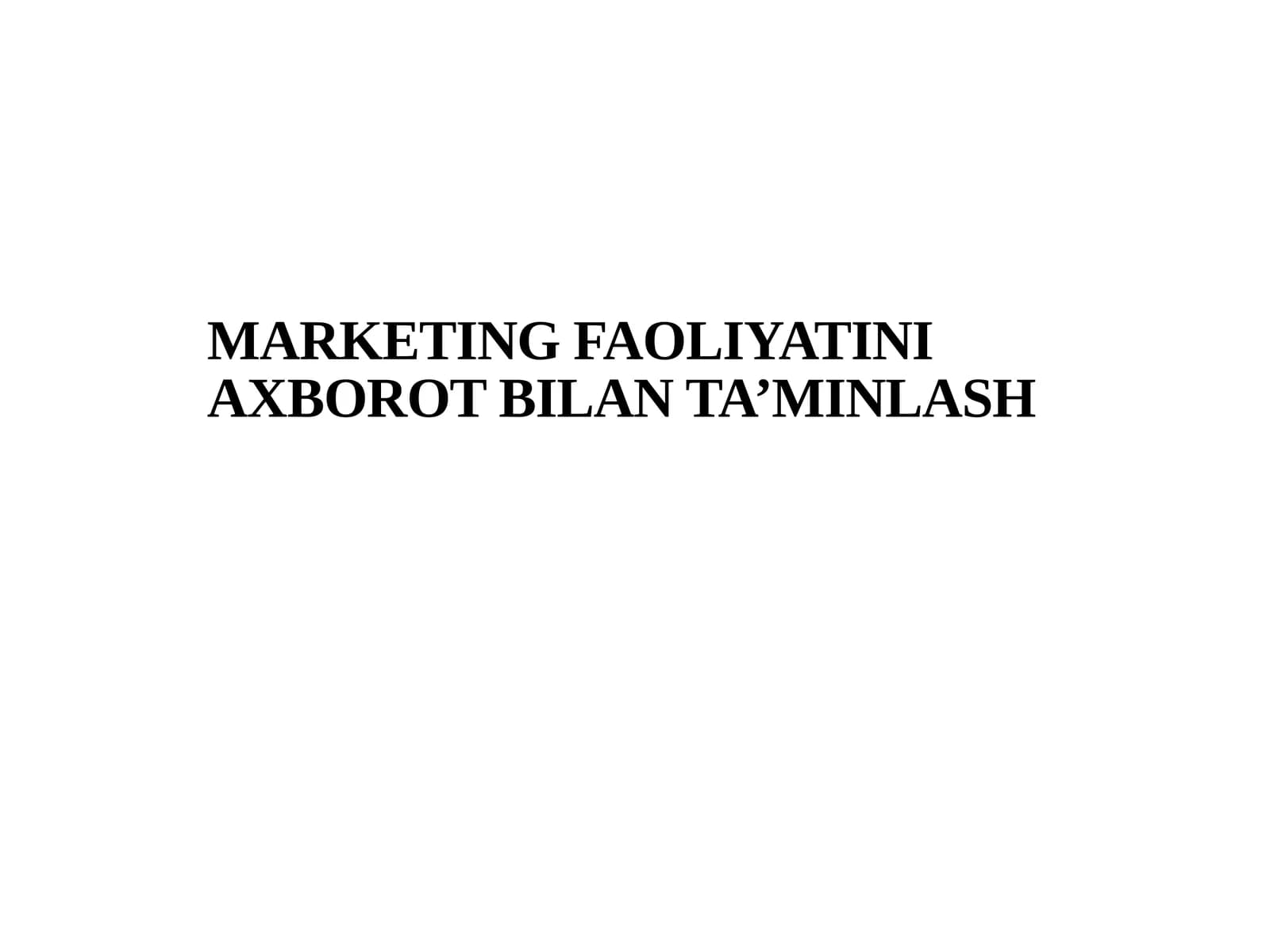 MARKETING FAOLIYATINI AXBOROT BILAN TA’MINLASH
