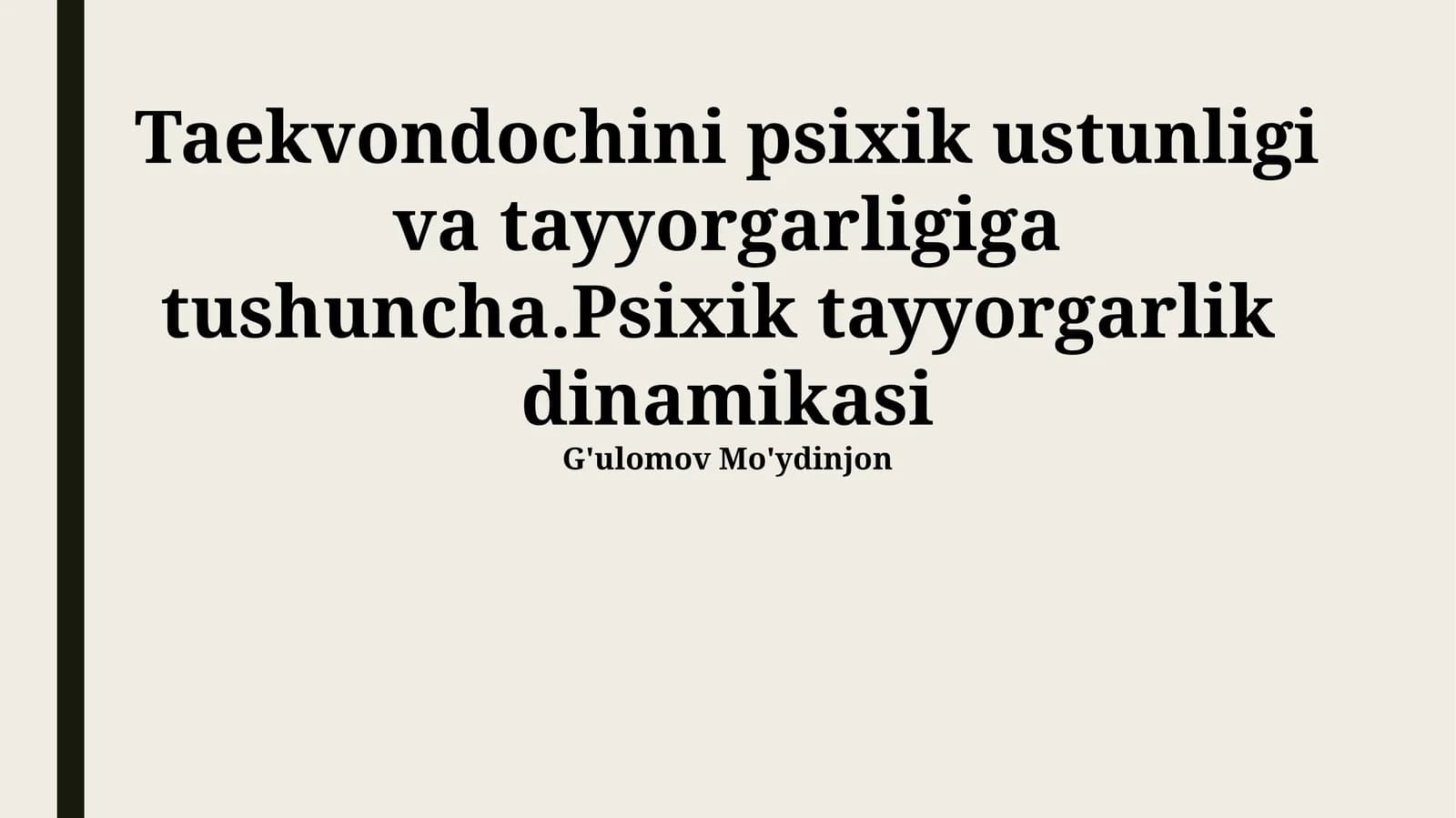 Taekvondochini psixik ustunligi va tayyorgarligiga tushuncha.Psixik tayyorgarlik dinamikasi