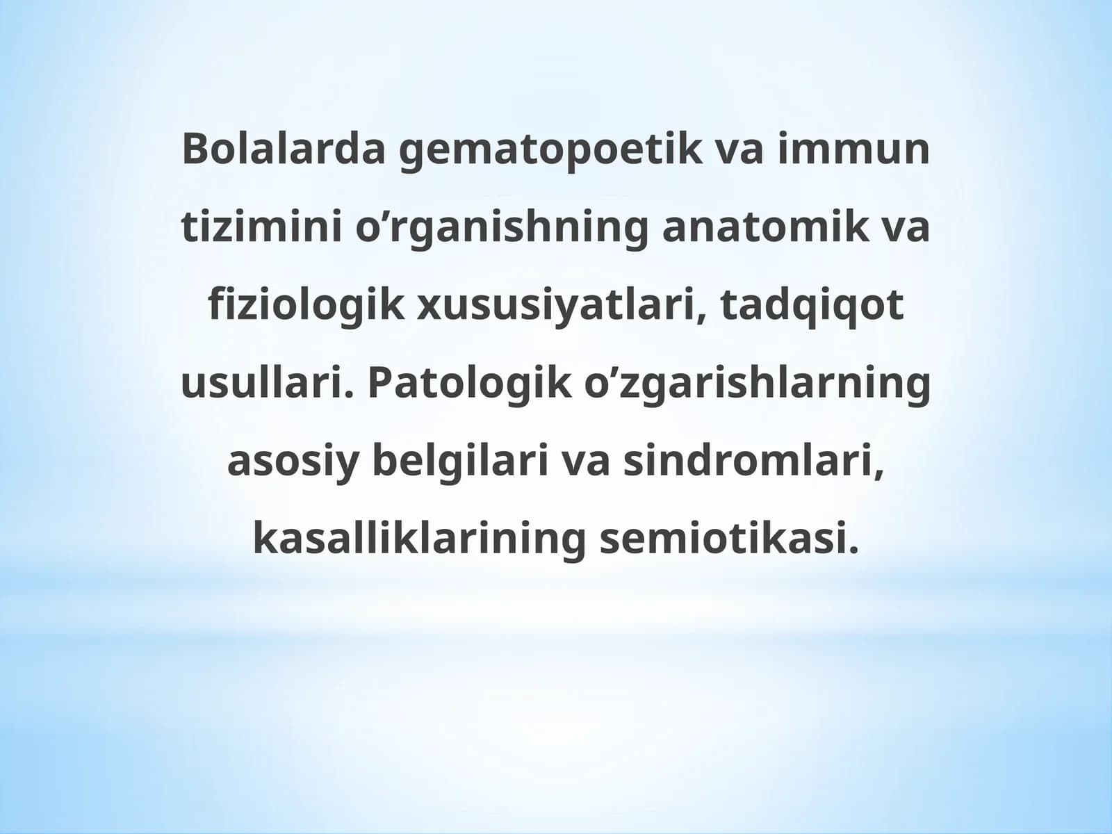 Bolalarda gematopoetik va immunitizimi o'rganishning anatomik va fiziologik xususiyatlari