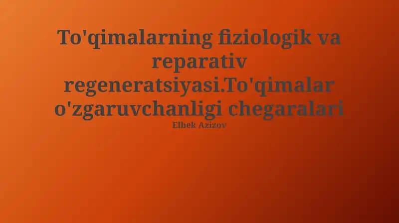 To'qimalarning fiziologik va reparativ regeneratsiyasi