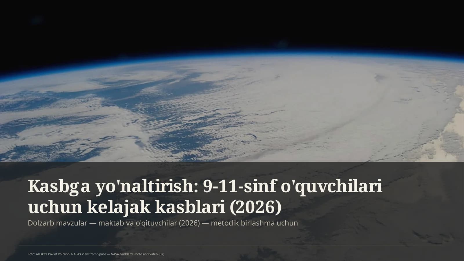 Kasbga yo'naltirish: 9-11-sinf o'quvchilari uchun kelajak kasblari (2026)