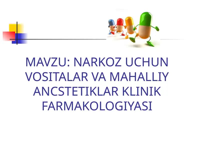 NARKOZ UCHUN VOSITALAR VA MAHALLIY ANCSTETIKLAR KLINIK FARMAKOLOGIYASI