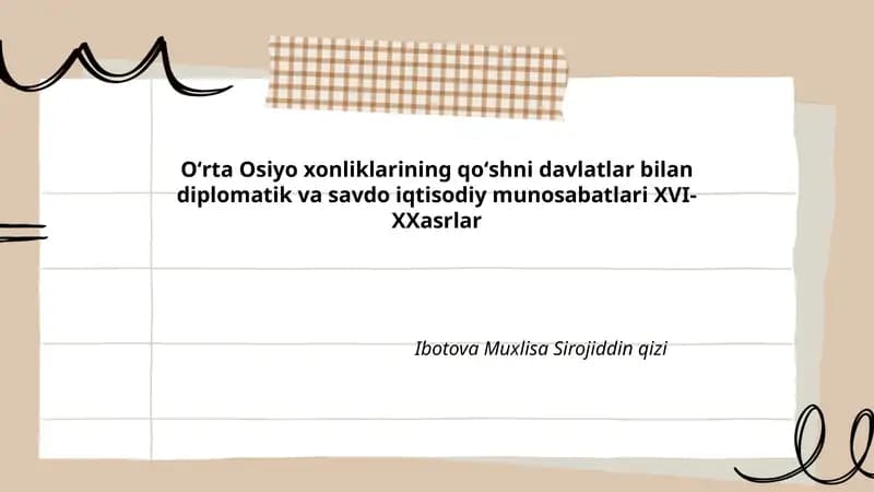 Oʻrta Osiyo xonliklarining qoʻshni davlatlar bilan diplomatik va savdo iqtisodiy munosabatlari XVI-XXasrlar