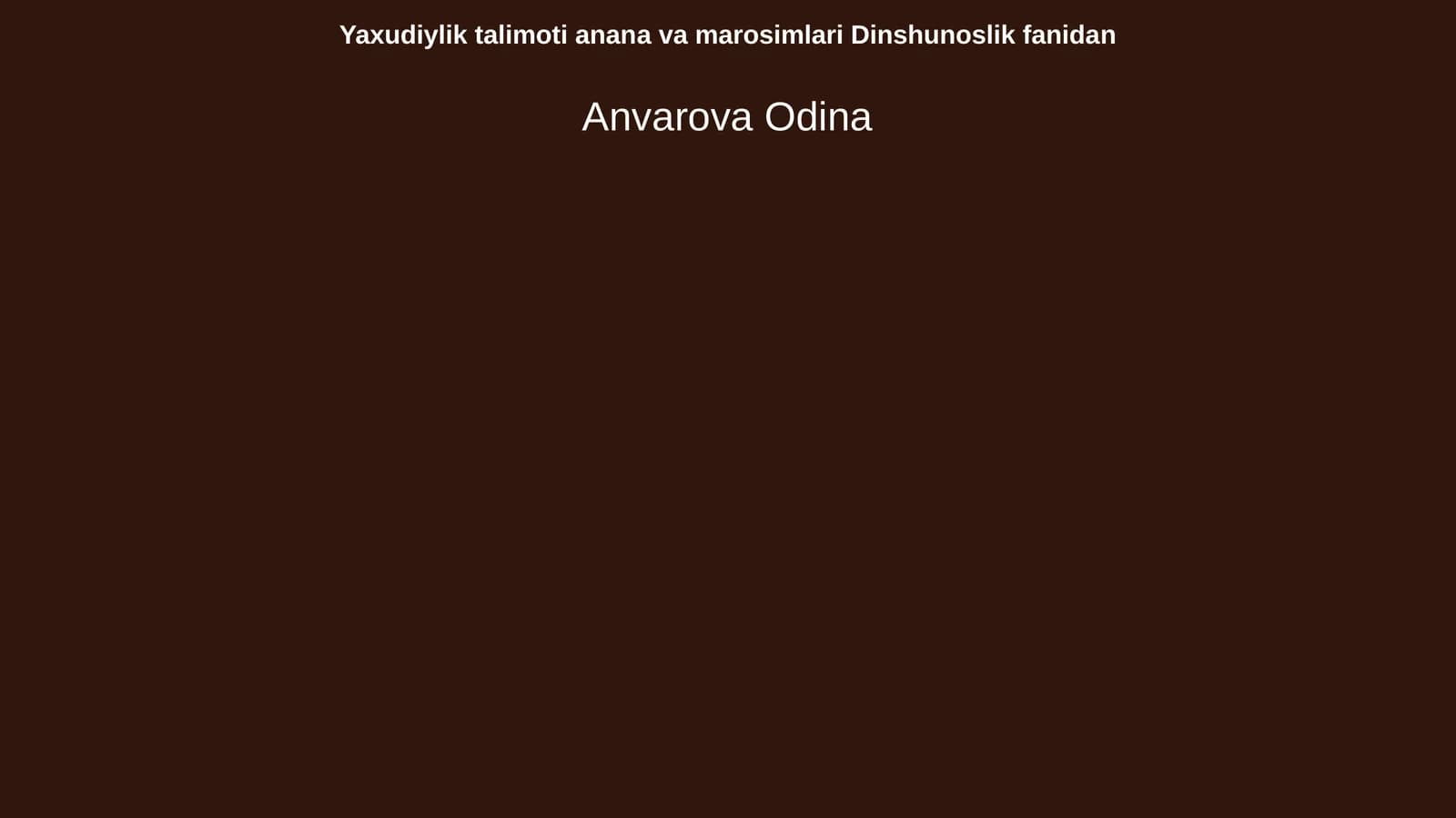 Yaxudiylik talimoti anana va marosimlari Dinshunoslik fanidan