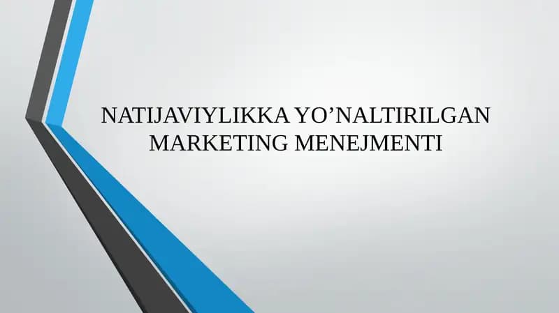 NATIJAVIYLIKKA YO’NALTIRILGAN MARKETING MENEJMENTI