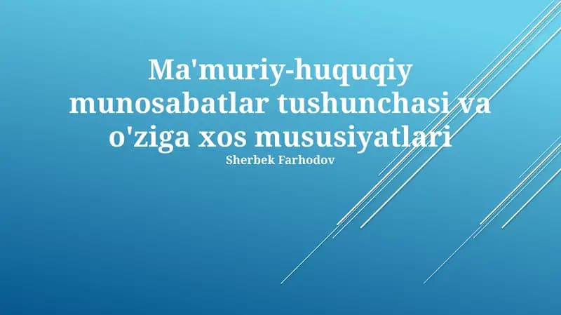Ma'muriy-huquqiy munosabatlar tushunchasi va o'ziga xos mususiyatlari