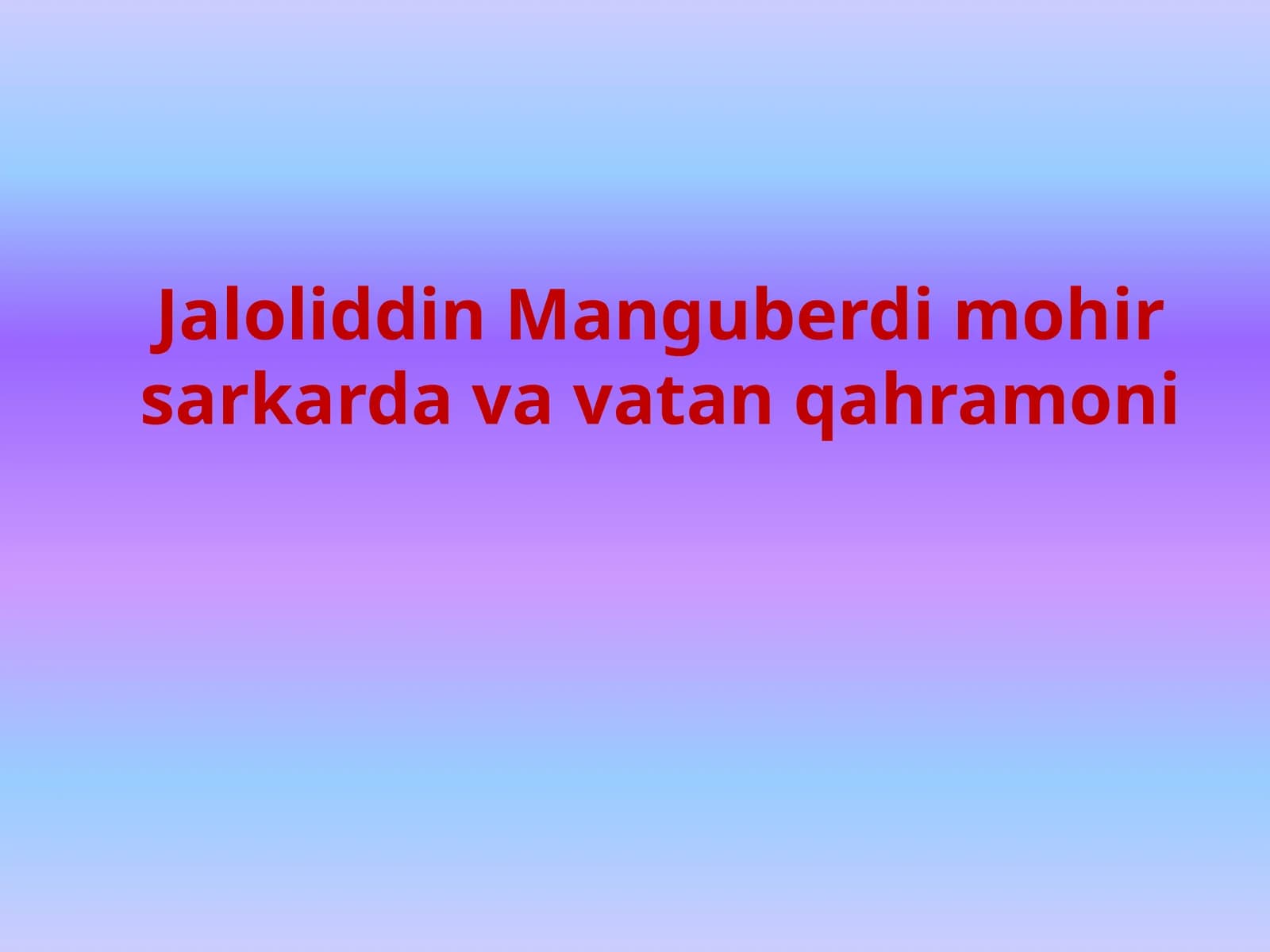 Jaloliddin Manguberdimohir sarkar davavatan qahramoni