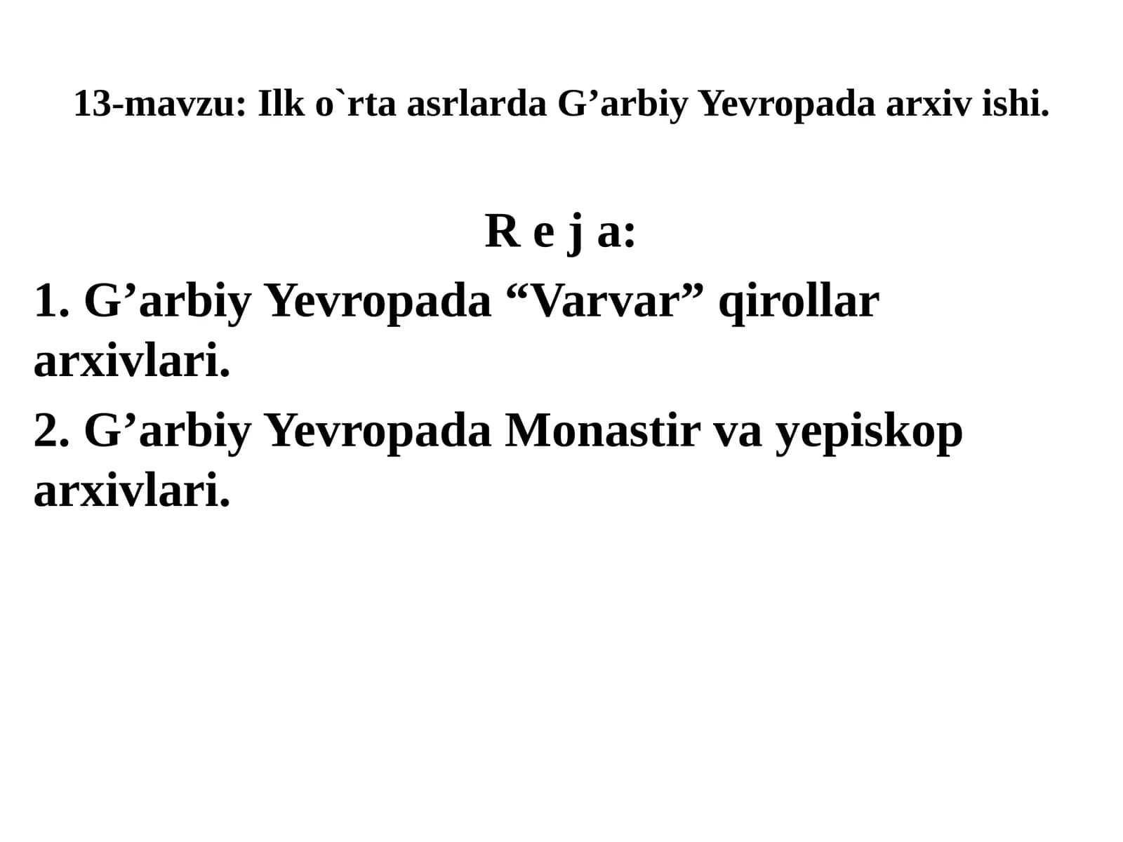 13-mavzu:Ilk o`rta asrlarda G’arbiy Yevropada arxivishi