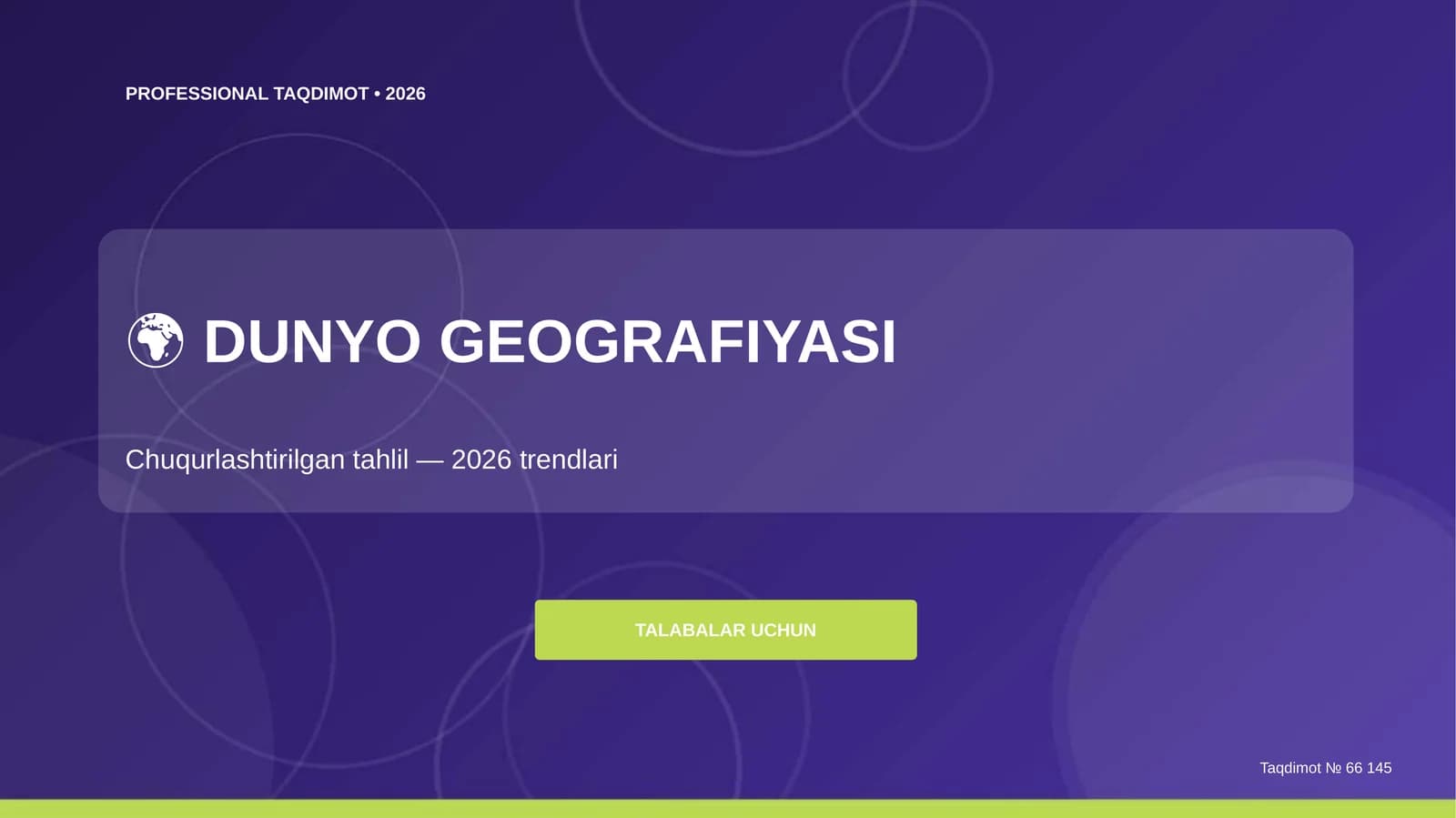 Dunyo geografiyasi: chuqurlashtirilgan tahlil (2026 trendlari) [talabalar uchun]