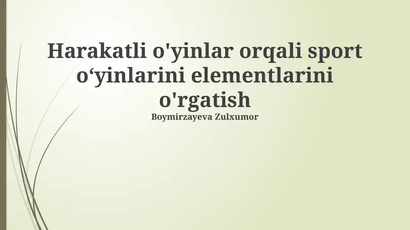 Harakatli o'yinlar orqali sport oʻyinlarini elementlarini o'rgatish