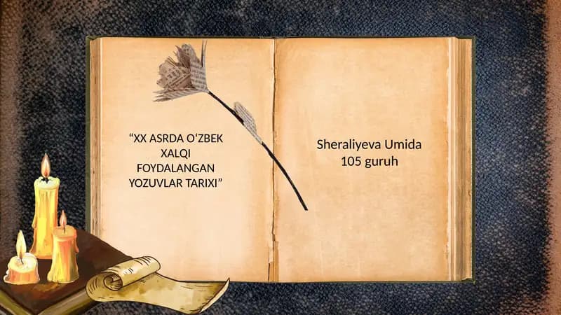 XX ASRDA O‘ZBEK XALQI FOYDALANGAN YOZUVLAR TARIXI