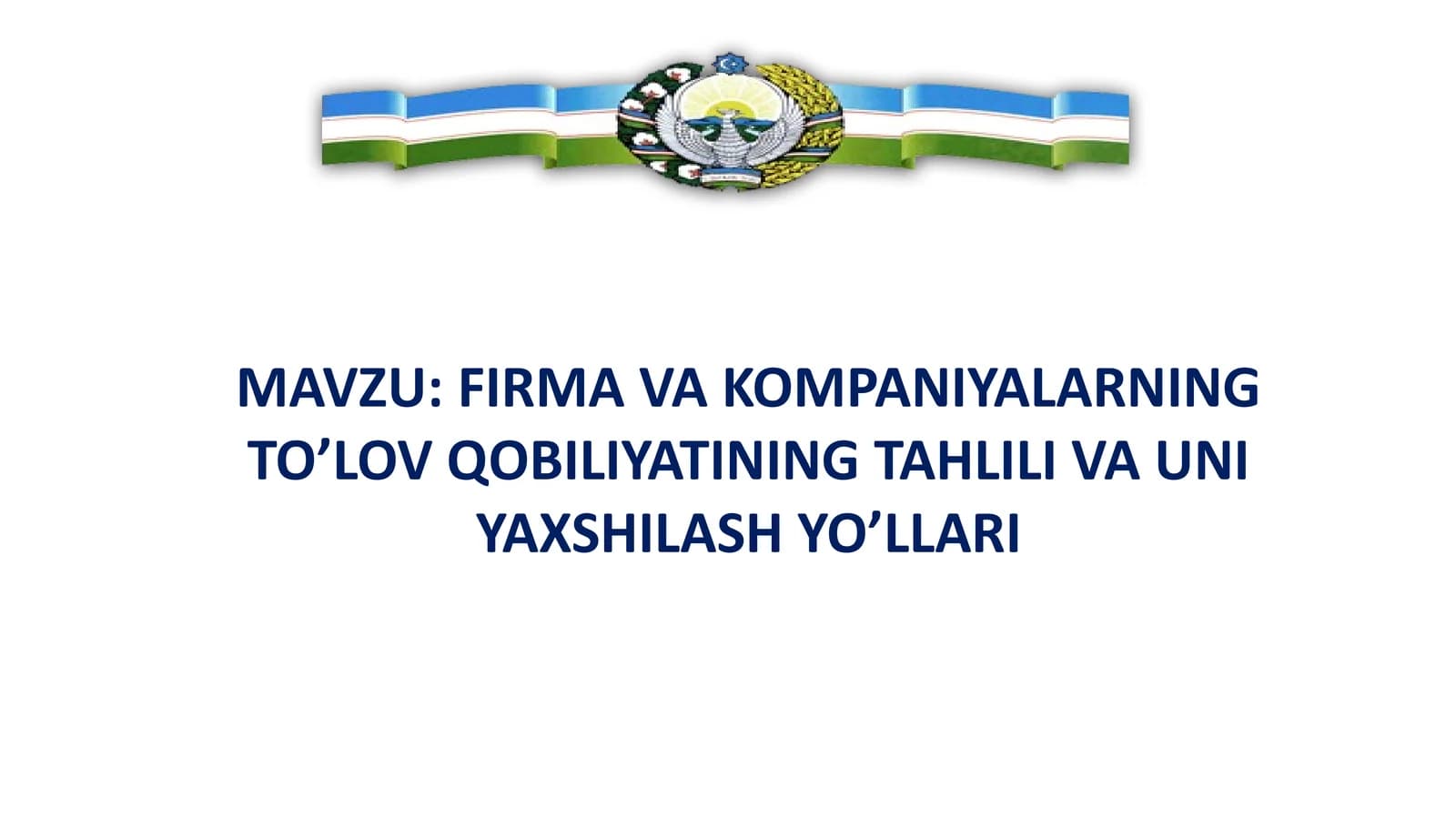 FIRMA VA KOMPANIYALARNING TO’LOV QOBILIYATINING TAHLILI VA UNI YAXSHILASH YO’LLARIi