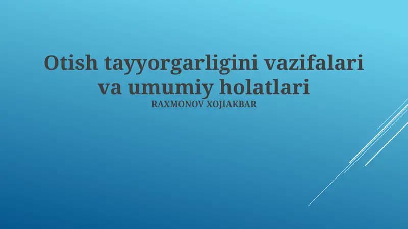 Otish tayyorgarligini vazifalari va umumiy holatlari