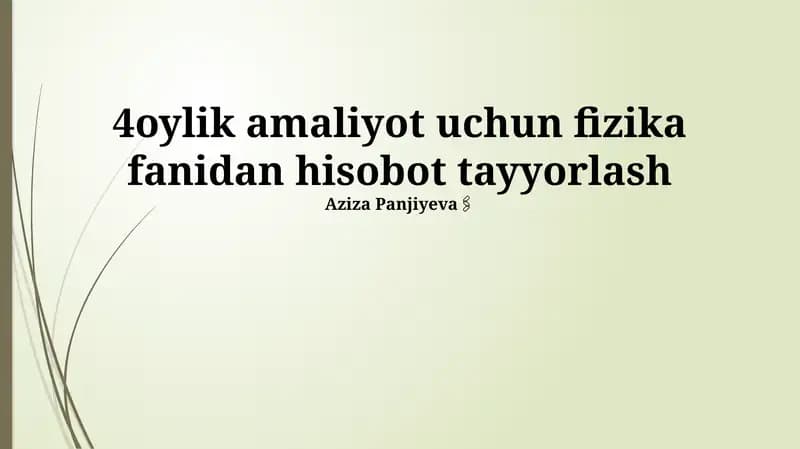 4oylik amaliyot uchun fizika fanidan hisobot tayyorlash