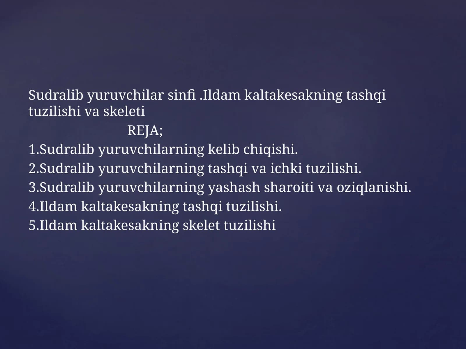 Sudralibyuruvchilarsinfi.Ildamkaltakesakningtashqituzilishivaskeleti