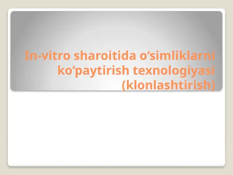 In-vitro sharoitida o‘simliklarni ko‘paytirish texnologiyasi (klonlashtirish)