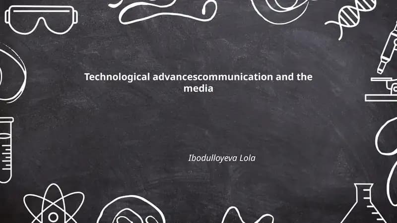Technological advancescommunication and the media