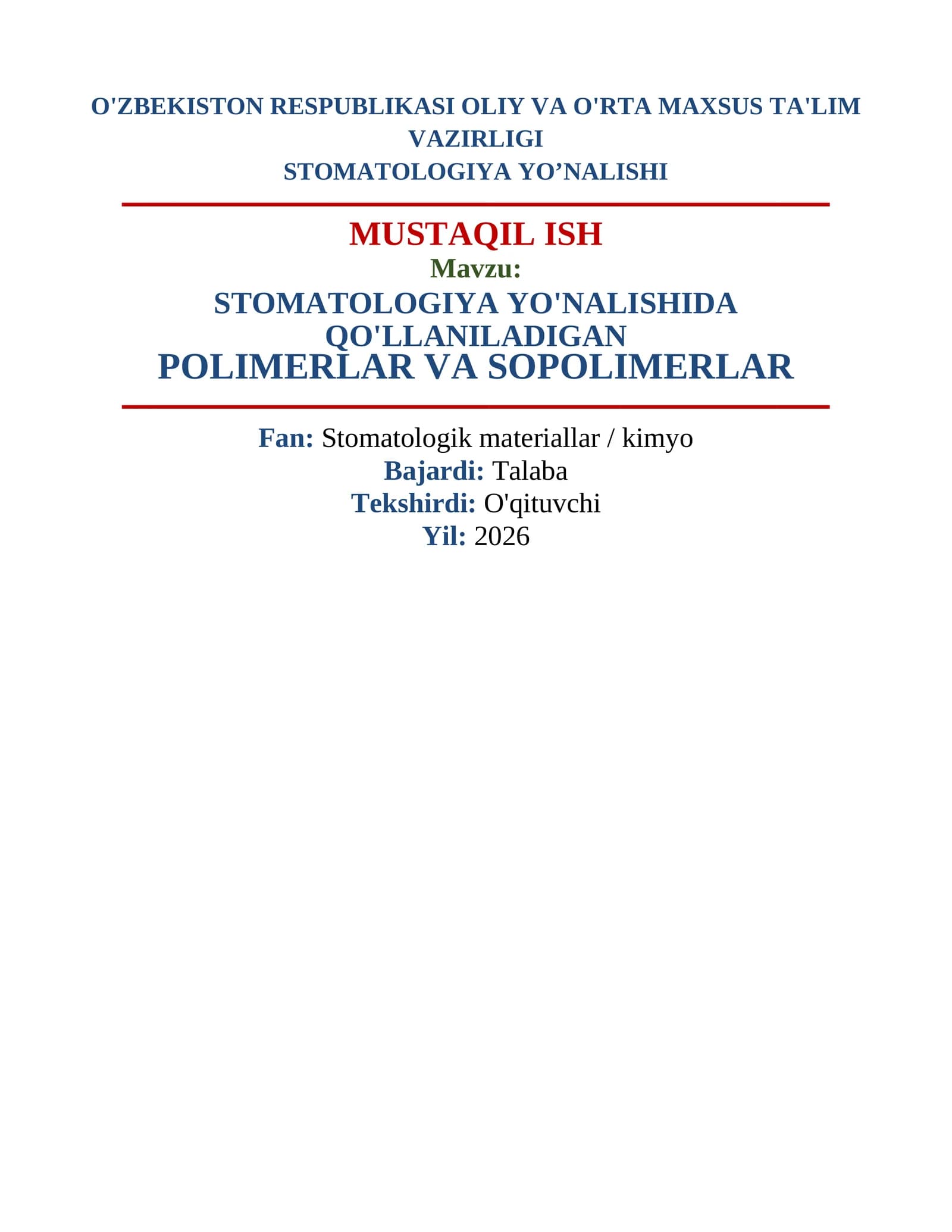 STOMATOLOGIYA YO'NALISHIDA QO'LLANILADIGAN POLIMERLAR VA SOPOLIMERLAR MUSTAQIL ISH