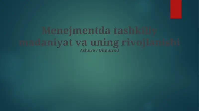 Menejmentda tashkiliy madaniyat va uning rivojlanishi