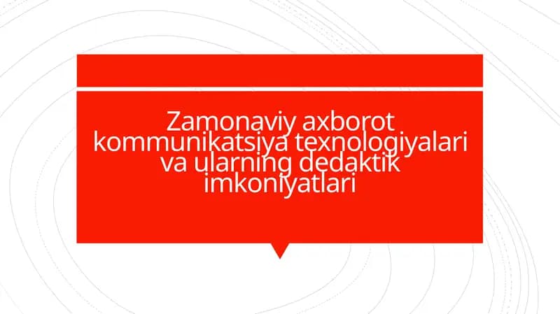 Zamonaviy axborot kommunikatsiya texnologiyalari va ularning didaktik imkoniyatlari