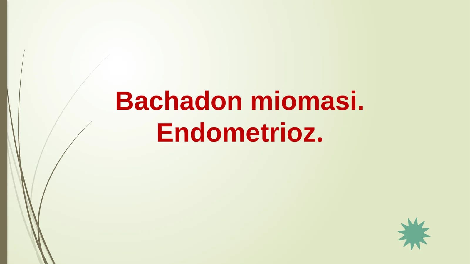 Bachadonmiomasi.Endometrioz