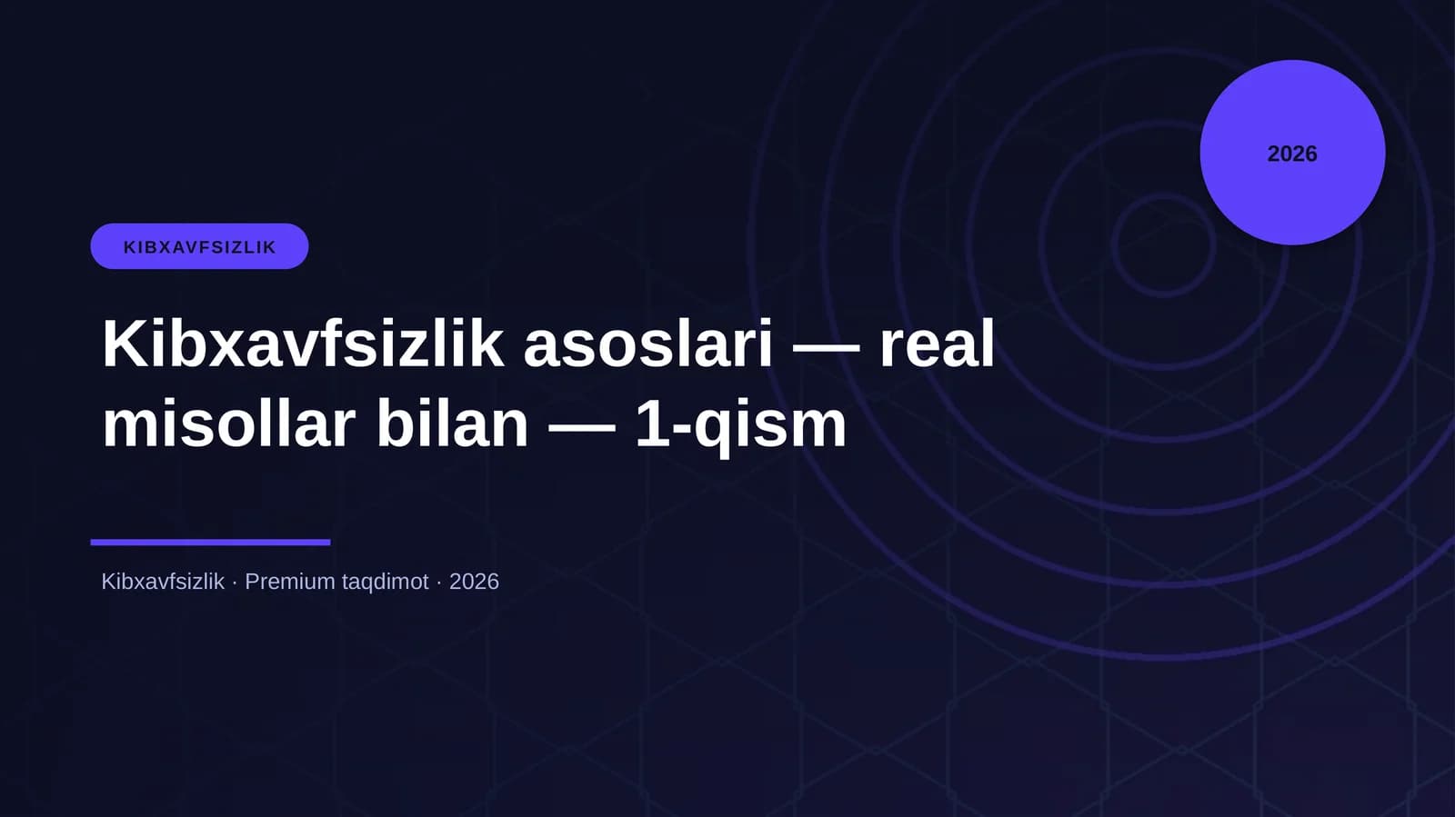 Kibxavfsizlik asoslari — real misollar bilan — 1-qism
