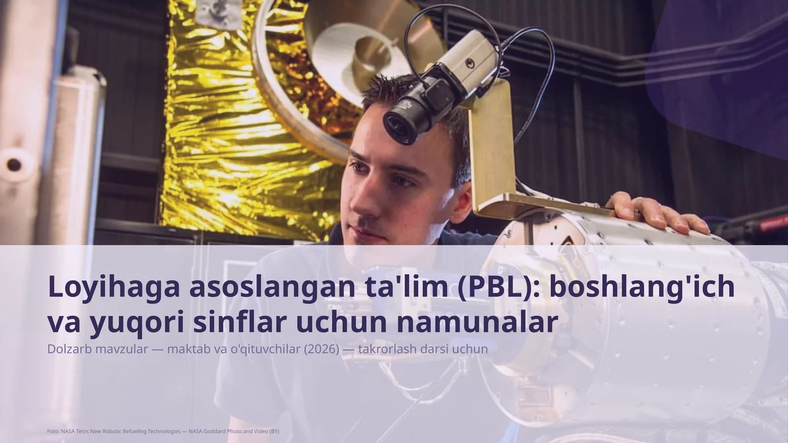 Loyihaga asoslangan ta'lim (PBL): boshlang'ich va yuqori sinflar uchun namunalar