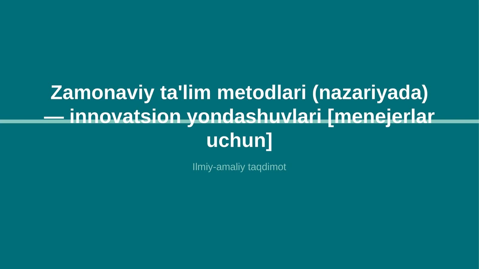 Zamonaviy ta'lim metodlari (nazariyada) — innovatsion yondashuvlari [menejerlar uchun]