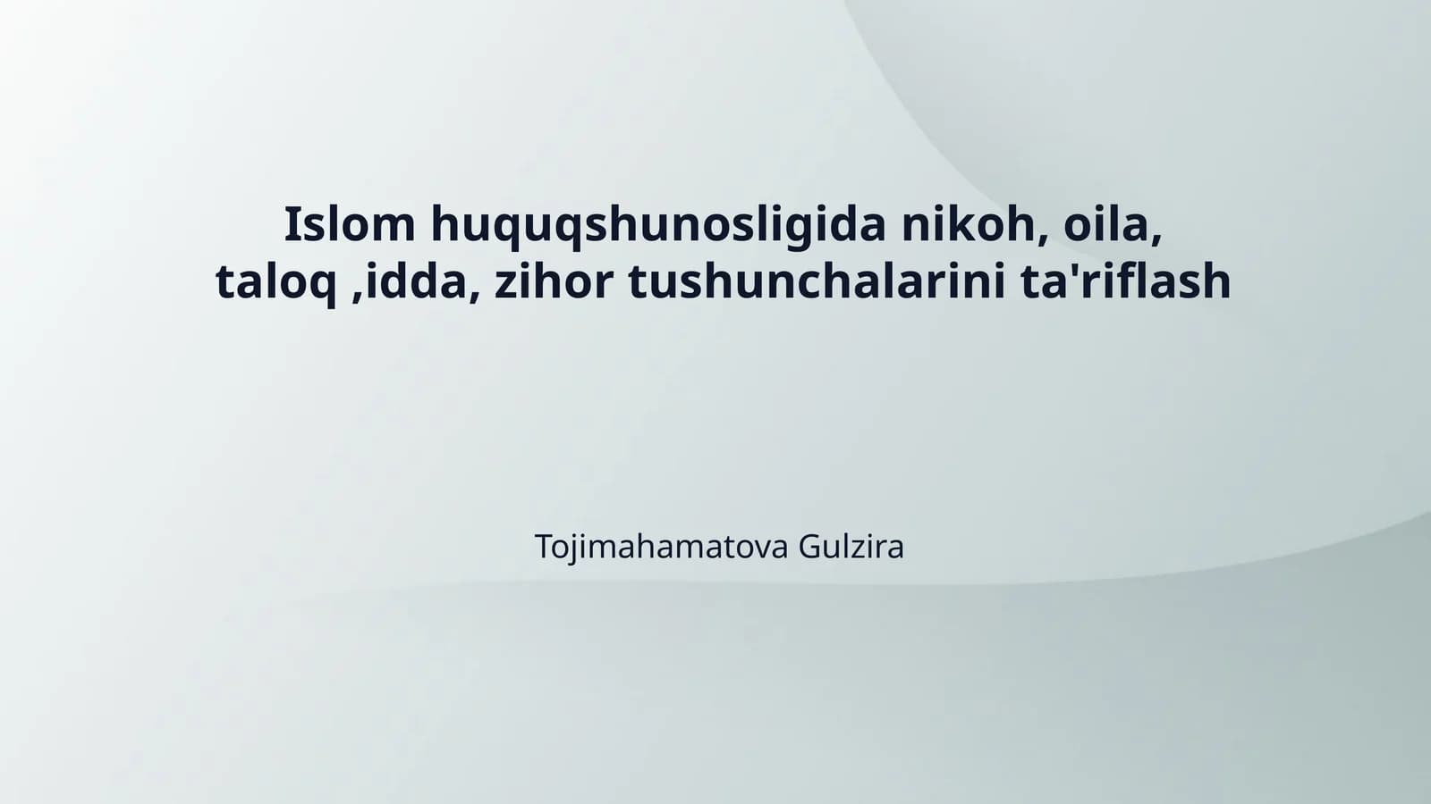 Islom huquqshunosligida nikoh, oila, taloq ,idda, zihor tushunchalarini ta'riflash