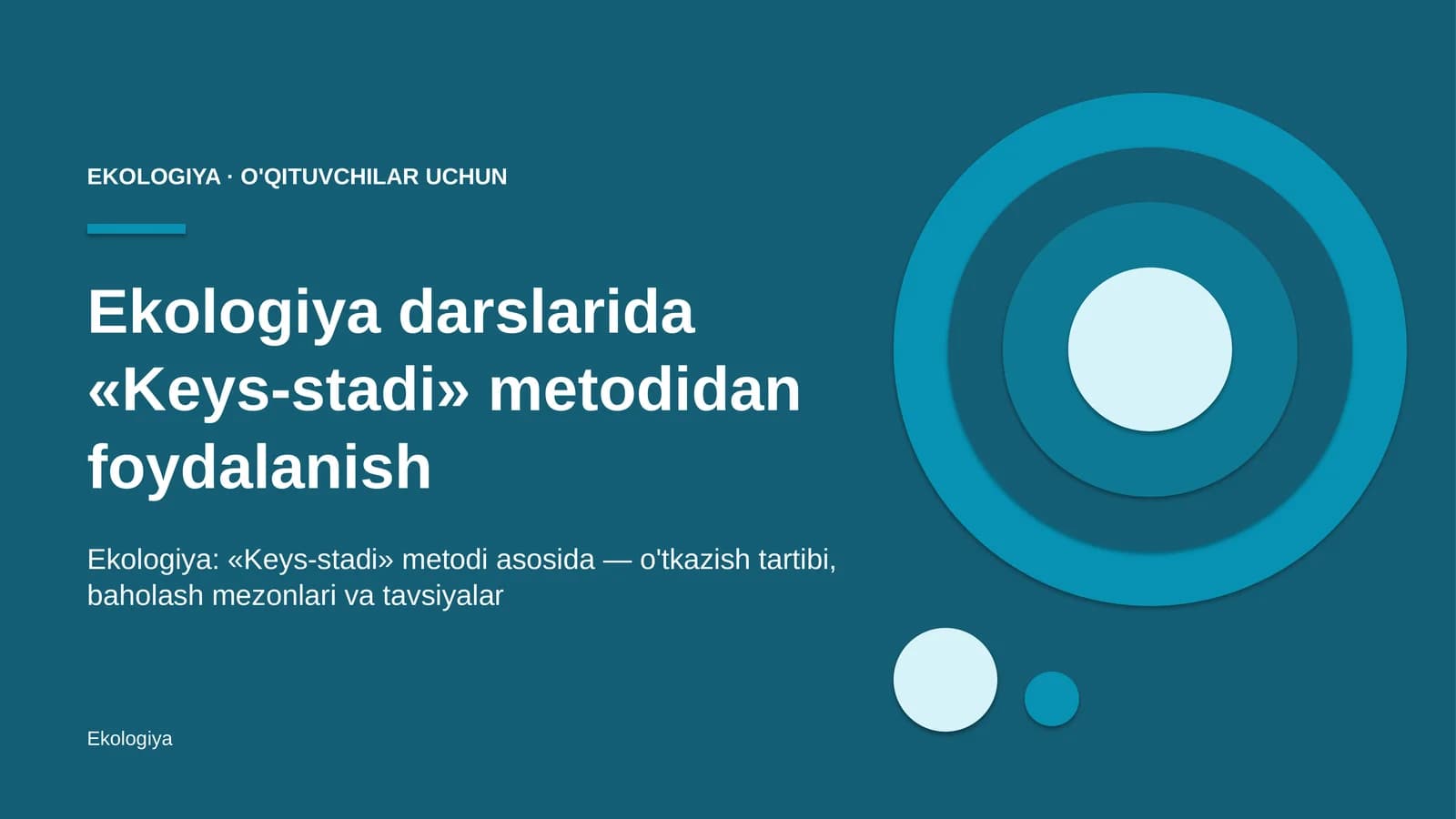 ekologiya darslarida keys stadi metodidan foydalanish 5973