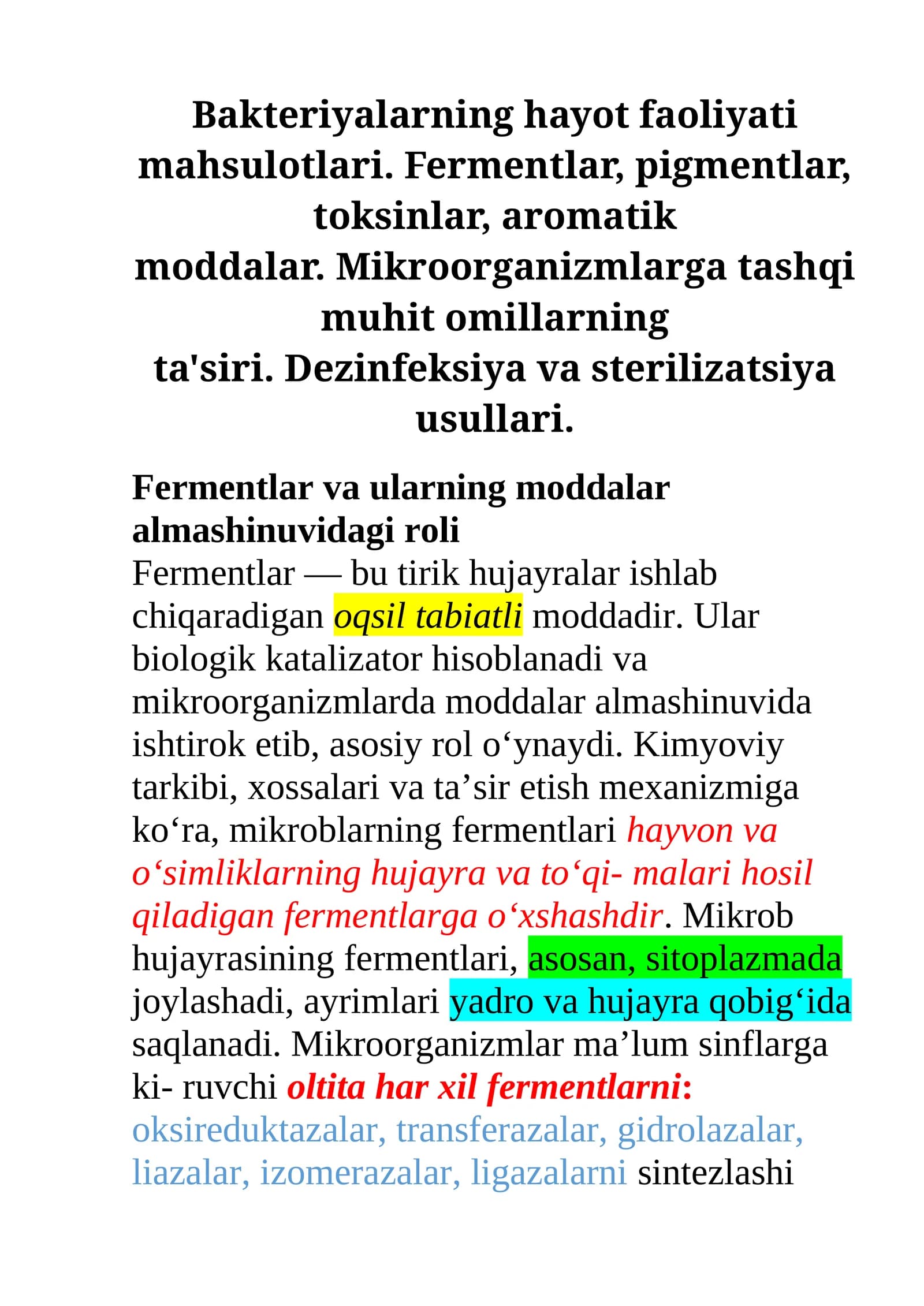 Bakteriyalarning hayot faoliyati mahsulotlari. Fermentlar, pigmentlar, toksinlar, aromatik moddalar. Mikroorganizmlarga tashqi muhit omillarning ta'siri. Dezinfeksiya va sterilizatsiya usullari.